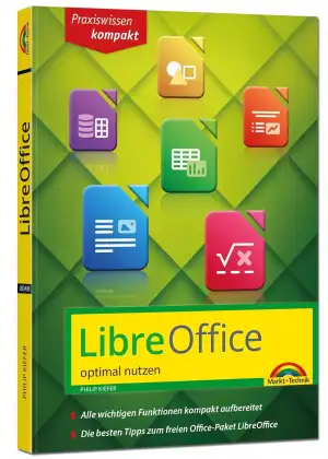 LibreOffice - Praxiswissen - Das Handbuch zur Software für Ein- und Umsteiger