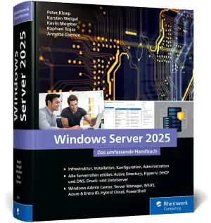Windows Server 2025: Das umfassende Handbuch von den Microsoft-Experten. Praxisw