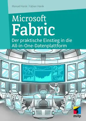 Microsoft Fabric: Der praktische Einstieg in die All-In-One-Datenplattform für D