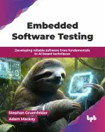 Embedded Software Testing: Developing reliable software from fundamentals to AI-based techniques (English Edition)